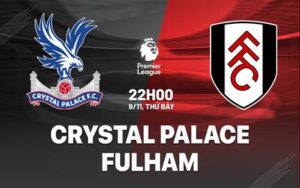 1 nhan dinh bong da du doan crystal palace vs fulham ngoai hang anh premier league hom nay 0511223249